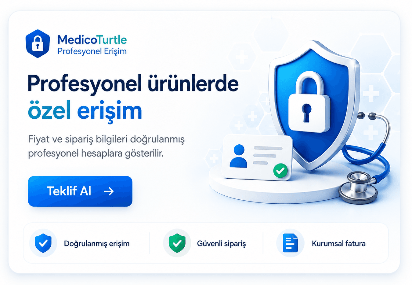 MedicoTurtle Profesyonel Erişim - Fiyat ve sipariş bilgileri doğrulanmış profesyonel hesaplara özeldir