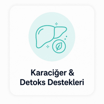 Karaciğer & Detoks Destekleri