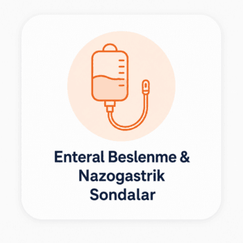 Enteral Beslenme & Nazogastrik Sondalar
